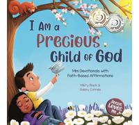 I Am a Precious Child of God: Mini Devotionals with Faith-Based Affirmations (Jesus Loves Me)