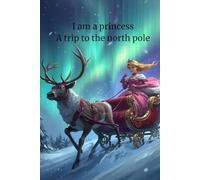 I am a princess: A trip to the North Pole