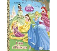 I am a Princess (Disney Princess) (Little Golden Book) by Posner-Sanchez, Andrea (2012) Hardcover