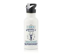 I Am A Project Manager. What’s Your Superpower? Stainless Steel 600ml Water Bottle with Straw. (White)