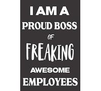 I Am A Proud Boss of Awesome Employees: Boss Appreciation Gifts: Cute Blank lined Notebook Journal for Writing in and taking notes (Christmas Gifts)