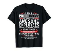 I Am A Proud Boss Of Freaking Awesome Employees , funny T-Shirt
