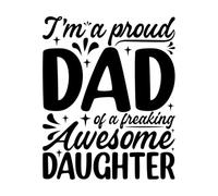 i am a Proud dad of a Freaking Awesome Daughter Design Fine Carving Decals 41x50.6cm Tattoo Culture Black