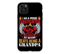 I Am A Proud Firefighter But Nothing Beats Being A Grandpa Case for iPhone 11 Pro Max