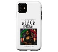 I Am A Proud Foundational Black American BLM Lineage Matters Case for iPhone 11