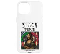 I Am A Proud Foundational Black American BLM Lineage Matters Case for iPhone 15