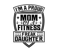 i am a Proud mom of Fitness Freak Daughter Mother Day Gym Artwork Graphic Wall Decals 36x49.2cm Self Adhesive Black
