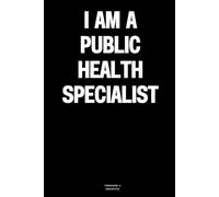 I am a Public Health Specialist: The Notebook