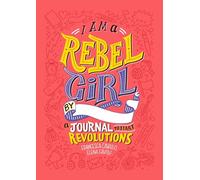 I Am A Rebel Girl: A Journal to Start Revolutions