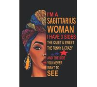I Am A Sagittarius Woman I Have 3 Sides Funny Funny For Girl Nice: Daily Planner Notepad To Do Schedule, Medium 6x9 Inches, 110 Pages, Printed Cover