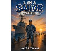 I AM A SAILOR: Proud to Serve: 2