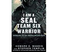 I Am a Seal Team Six Warrior: Memoirs of an American Soldier