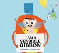I Am A Sensible Gibbon