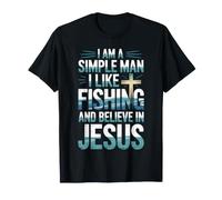 I Am A Simple Man I Like Fishing and Believe in Jesus T-Shirt