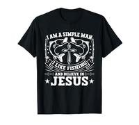 I Am A Simple Man I Like Fishing And Believe In Jesus T-Shirt