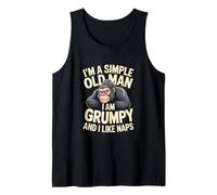 I Am A Simple Old Man I Am Grumpy and I Like Naps Tank Top