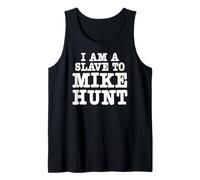 I am a Slave to Mike Hunt Funny Adult Humor Tank Top