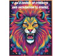 I am a source of strength and inspiration to others.: Unique book stands out from the rest with its combination of beautiful animal illustrations and ... Coloring Books engaging and educational)