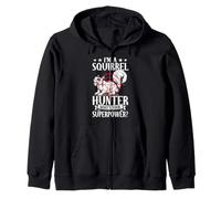 I Am A Squirrel Hunter What's Your Superpower Hunter Hunting Zip Hoodie
