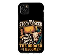 I Am A Stockbroker The More Stock I Get The Broker I Become Case for iPhone 11 Pro Max
