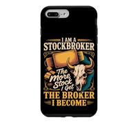 I Am A Stockbroker The More Stock I Get The Broker I Become Case for iPhone 7 Plus/8 Plus