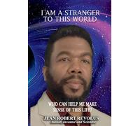 I am a Stranger to this World.