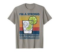 I Am A Strong Gin-Dependent Woman - Drinking Pun Gin T-Shirt