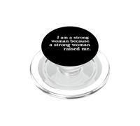 I Am A Strong Woman Because She Raised Me Mother's Day Love PopSockets PopGrip for MagSafe