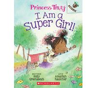 I Am a Super Girl! (Princess Truly: Scholastic Acorn)