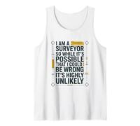 I Am A Surveyor So While It's Possible, Land Examiner Tank Top