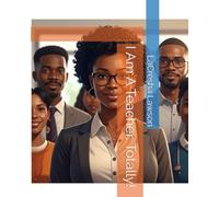 I Am A Teacher, Totally!