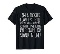I Am A Toddler Can't Stand In Line Toddler Baby Pun Funny T-Shirt