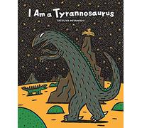 I Am a Tyrannosaurus