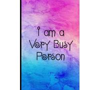 I am a Very Busy Person: Coworker Notebook, Sarcastic Humor.110 pages funny notebook for the office (6x9 inchs).