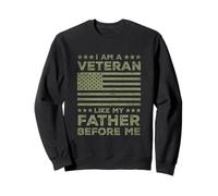 I Am A Veteran Like My Father Before Military US Army Sweatshirt