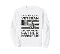 I Am A Veteran Like My Father Before US Army Soldier Sweatshirt