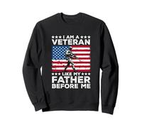 I Am A Veteran Like My Father Before US Army Soldier Sweatshirt