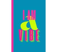 I Am a Vibe: Bold Neon Typography Lined Notebook: Manifestation and Creative Writing Journal for Confidence and Self-Expression