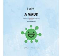 I am a Virus (Future Minds: A Children’s STEM Series for the AI Age)