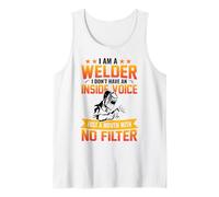 I Am A Welder I Don't Have an Inside Voice Just A Mouth with Tank Top
