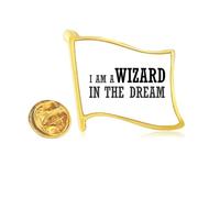 I Am A Wizard In The Dream Golden Metal Flag Lapel Pin Badge