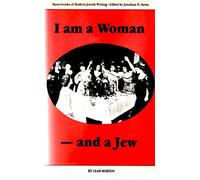 I am a Woman - and a Jew (Masterworks of Modern Jewish Writing Series)