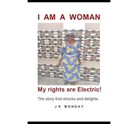 I AM A WOMAN ... My rights are Electric!