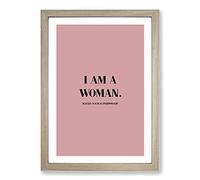 I Am A Woman Pink Typography Framed Print | A2 Oak Framed Wall Art | Ready to Hang | Modern Positive Affirmations Picture | Living Room Bedroom Lounge Office