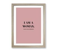 I Am A Woman Pink Typography Quote Framed Print | A2 Oak Framed Wall Art | Ready to Hang | Modern Positive Affirmations Picture | Living Room Bedroom Lounge Office