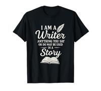 I Am A Writer - Funny Authors Literature Fans T-Shirt