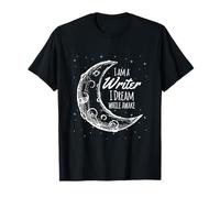 I Am A Writer I Dream While Awake Crescent Moon Gift T-Shirt