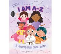 I am A-Z: An Empowering Alphabet Coloring Adventure