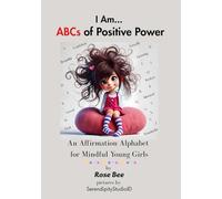 I Am... ABCs of Positive Power: An Affirmation Alphabet for Mindful Young Girls