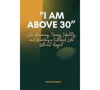 “I Am Above 30”: Late Blooming, Timing, Identity, and Building a Fulfilled Life Without Regret